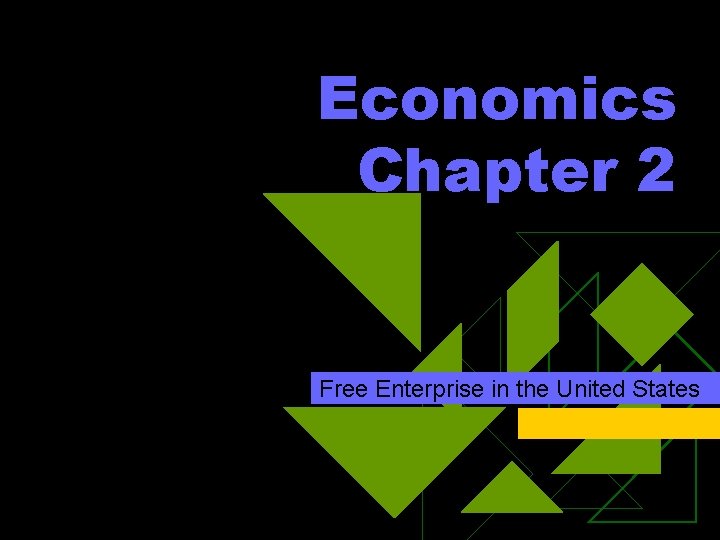 Economics Chapter 2 Free Enterprise in the United States 