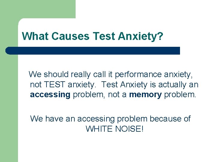 What Causes Test Anxiety? We should really call it performance anxiety, not TEST anxiety.