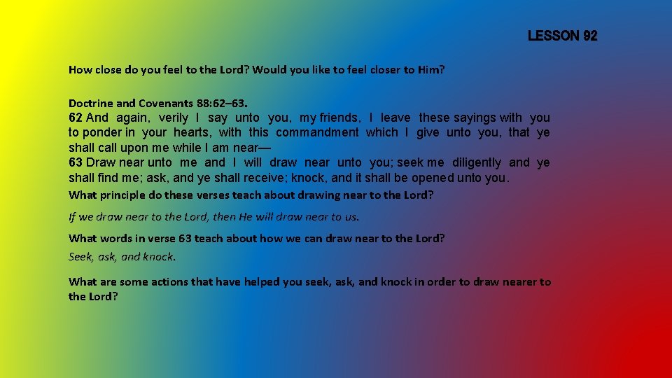 LESSON 92 How close do you feel to the Lord? Would you like to