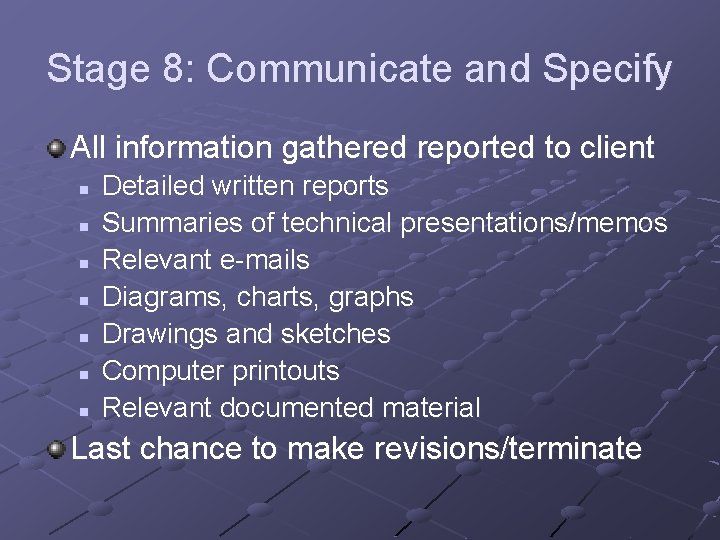 Stage 8: Communicate and Specify All information gathered reported to client n n n