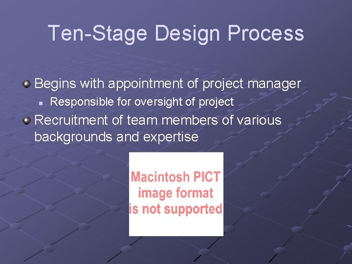 Ten-Stage Design Process Begins with appointment of project manager n Responsible for oversight of