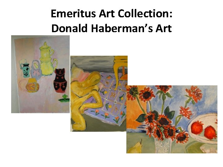 Emeritus Art Collection: Donald Haberman’s Art 