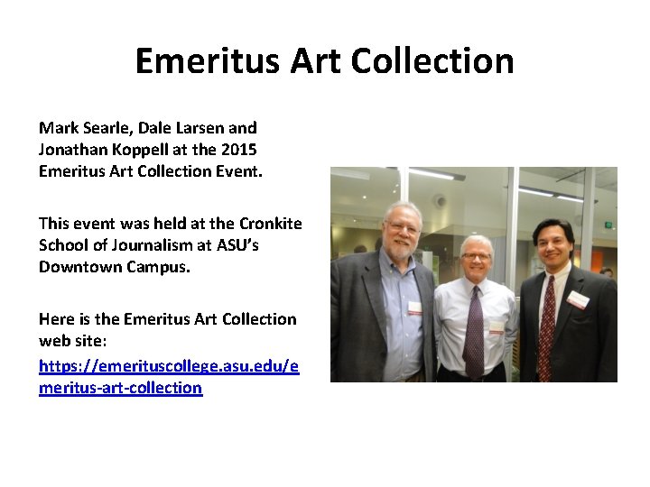 Emeritus Art Collection Mark Searle, Dale Larsen and Jonathan Koppell at the 2015 Emeritus