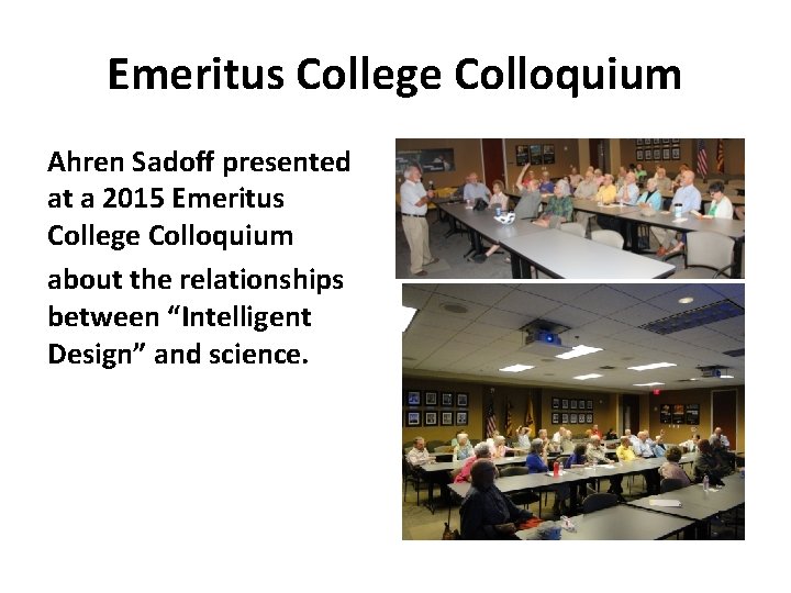 Emeritus College Colloquium Ahren Sadoff presented at a 2015 Emeritus College Colloquium about the