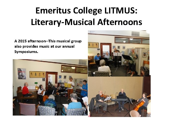 Emeritus College LITMUS: Literary-Musical Afternoons A 2015 afternoon--This musical group also provides music at