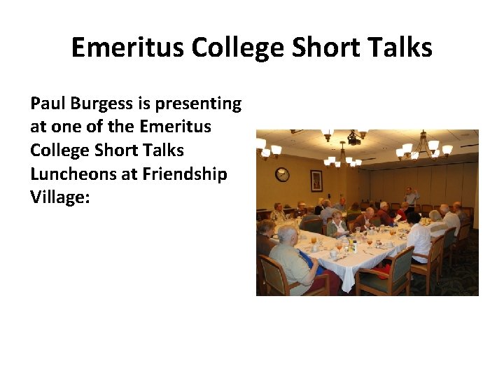 Emeritus College Short Talks Paul Burgess is presenting at one of the Emeritus College