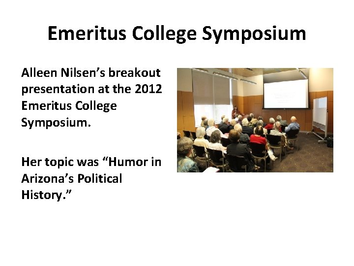 Emeritus College Symposium Alleen Nilsen’s breakout presentation at the 2012 Emeritus College Symposium. Her