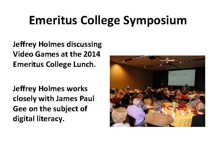 Emeritus College Symposium Jeffrey Holmes discussing Video Games at the 2014 Emeritus College Lunch.