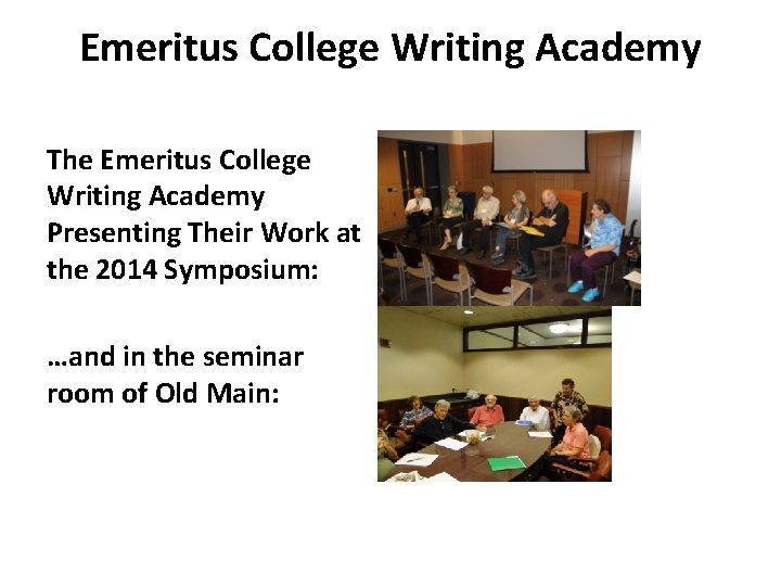 Emeritus College Writing Academy The Emeritus College Writing Academy Presenting Their Work at the
