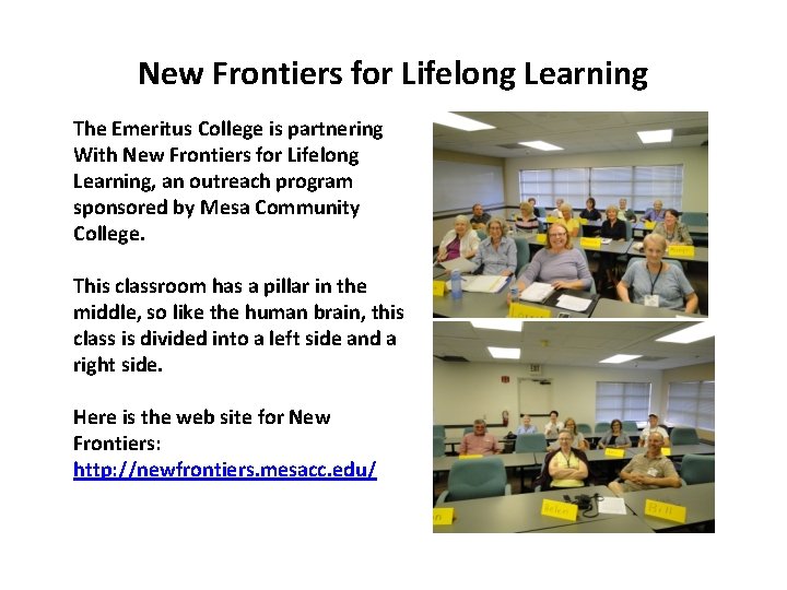 New Frontiers for Lifelong Learning The Emeritus College is partnering With New Frontiers for