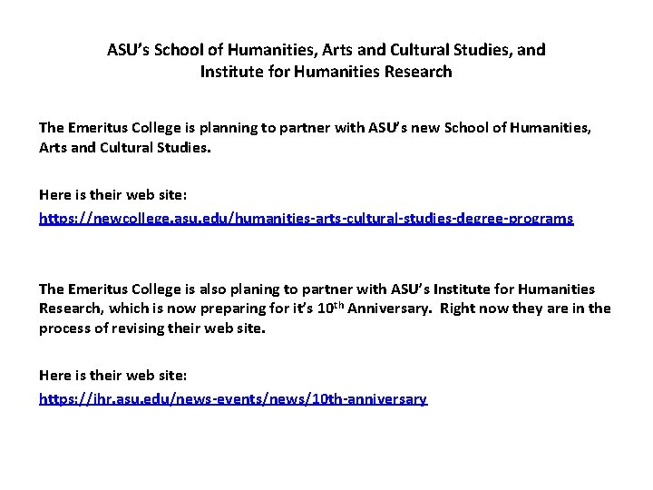 ASU’s School of Humanities, Arts and Cultural Studies, and Institute for Humanities Research The