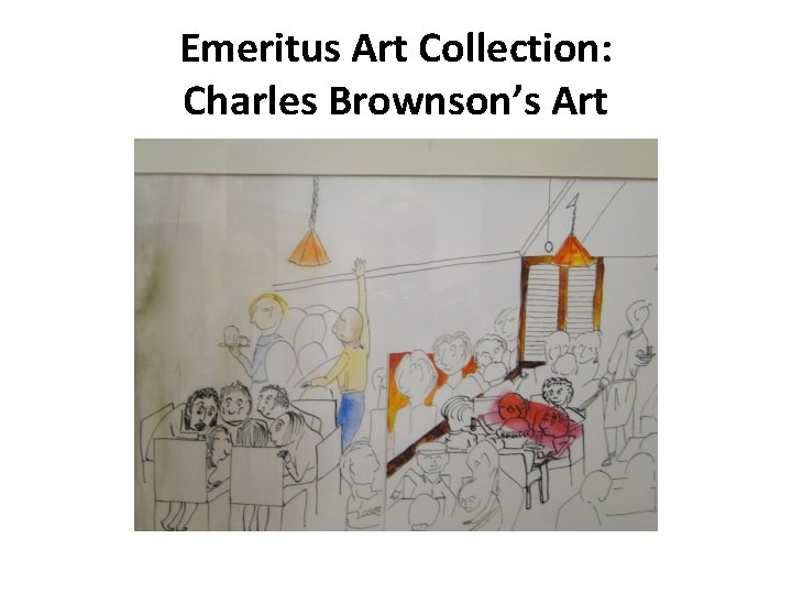 Emeritus Art Collection: Charles Brownson’s Art 