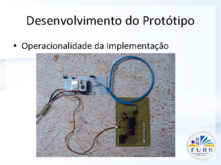 Desenvolvimento do Protótipo • Operacionalidade da Implementação 