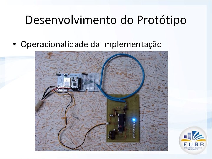 Desenvolvimento do Protótipo • Operacionalidade da Implementação 