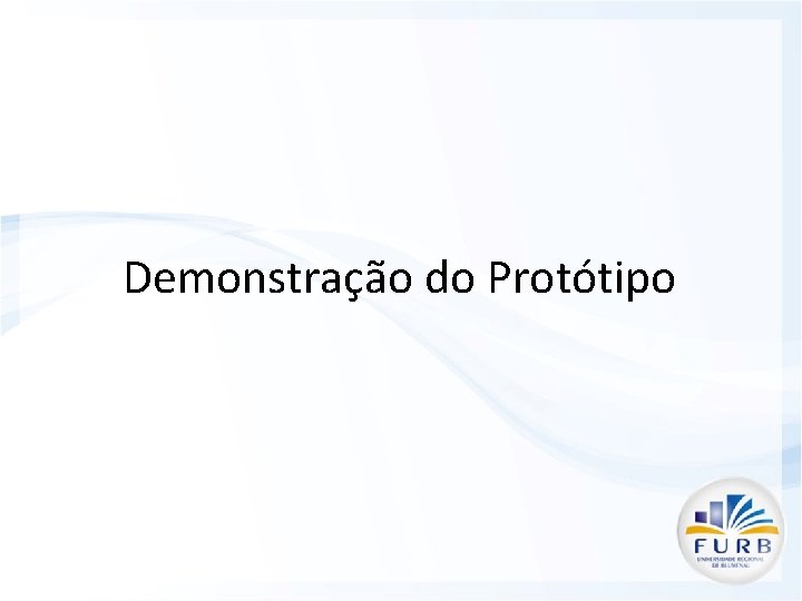 Demonstração do Protótipo 