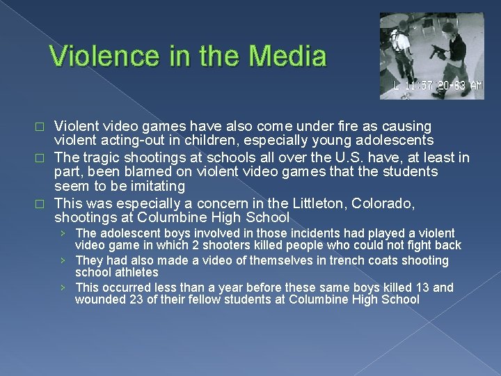 Violence in the Media Violent video games have also come under fire as causing