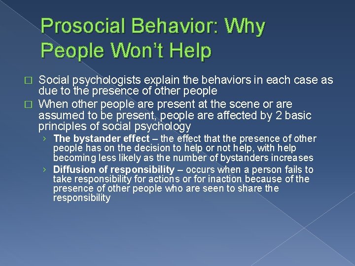 Prosocial Behavior: Why People Won’t Help Social psychologists explain the behaviors in each case