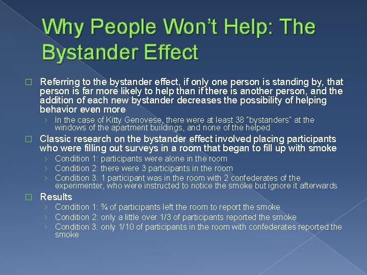 Why People Won’t Help: The Bystander Effect � Referring to the bystander effect, if