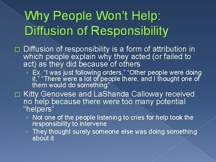 Why People Won’t Help: Diffusion of Responsibility � Diffusion of responsibility is a form