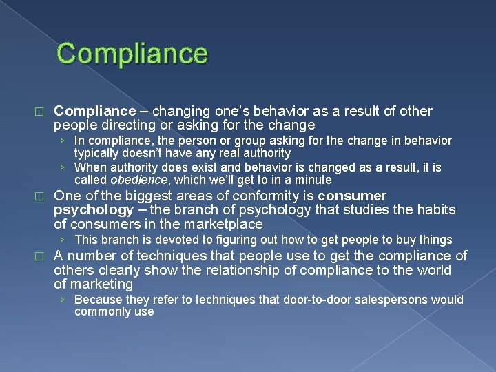 Compliance � Compliance – changing one’s behavior as a result of other people directing
