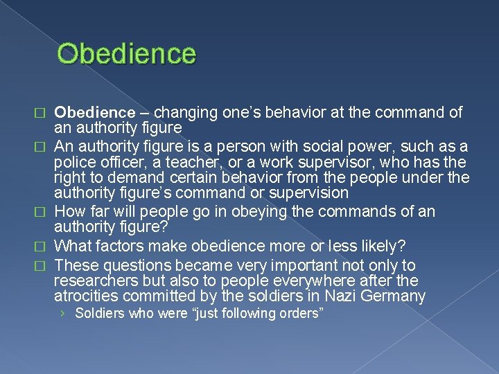 Obedience � � � Obedience – changing one’s behavior at the command of an