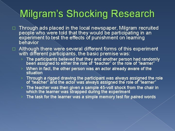 Milgram’s Shocking Research Through ads placed in the local newspaper, Milgram recruited people who