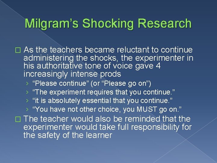 Milgram’s Shocking Research � As the teachers became reluctant to continue administering the shocks,