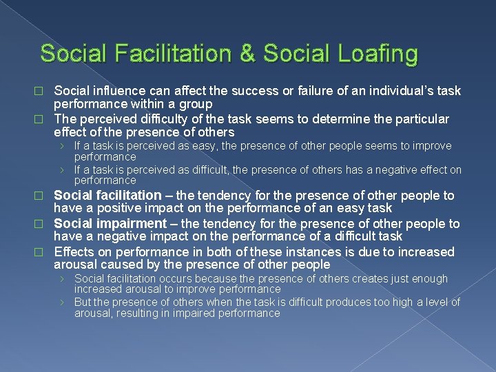 Social Facilitation & Social Loafing Social influence can affect the success or failure of