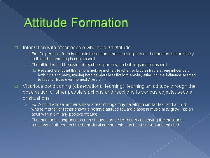 Attitude Formation � Interaction with other people who hold an attitude › › Ex.