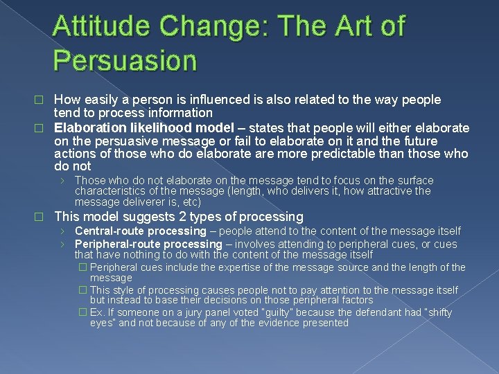 Attitude Change: The Art of Persuasion How easily a person is influenced is also