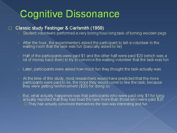 Cognitive Dissonance � Classic study Festinger & Carlsmith (1959) › Student volunteers performed a