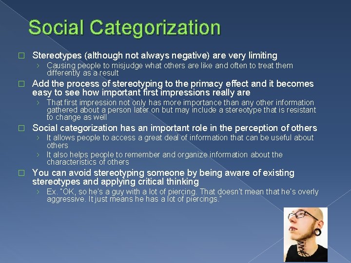 Social Categorization � Stereotypes (although not always negative) are very limiting › Causing people
