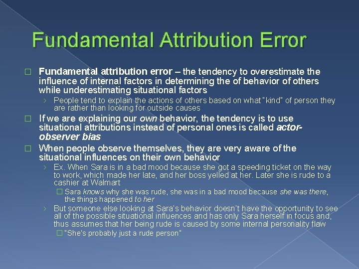 Fundamental Attribution Error � Fundamental attribution error – the tendency to overestimate the influence