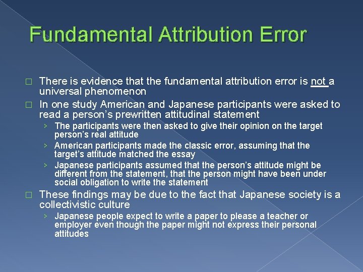 Fundamental Attribution Error There is evidence that the fundamental attribution error is not a