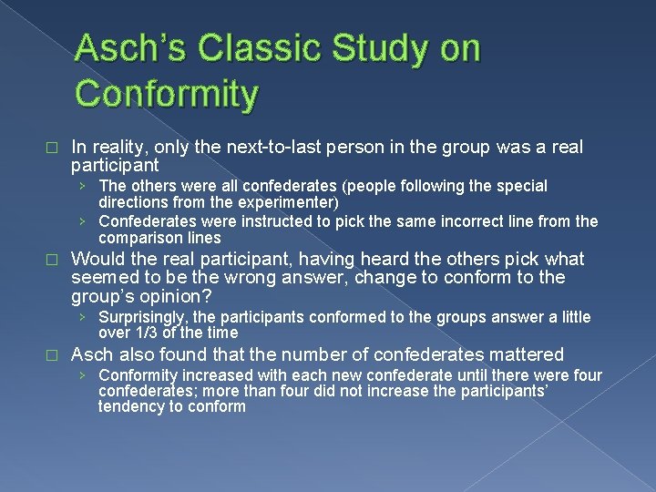 Asch’s Classic Study on Conformity � In reality, only the next-to-last person in the