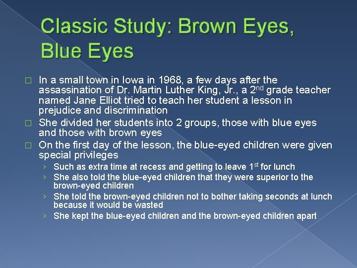 Classic Study: Brown Eyes, Blue Eyes In a small town in Iowa in 1968,
