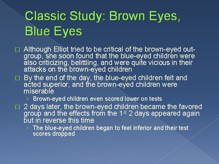 Classic Study: Brown Eyes, Blue Eyes Although Elliot tried to be critical of the