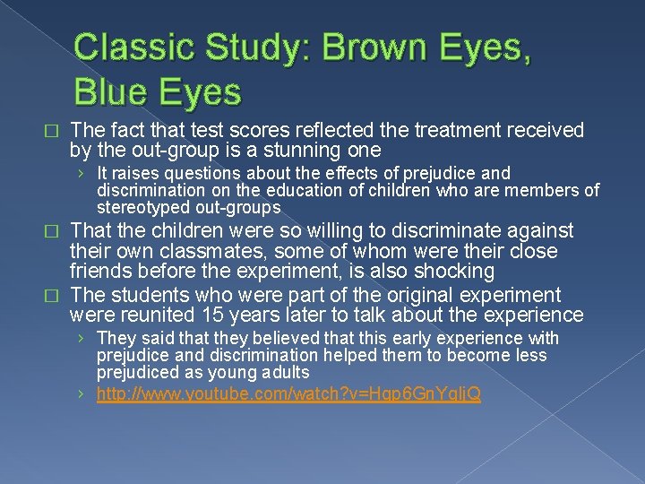 Classic Study: Brown Eyes, Blue Eyes � The fact that test scores reflected the