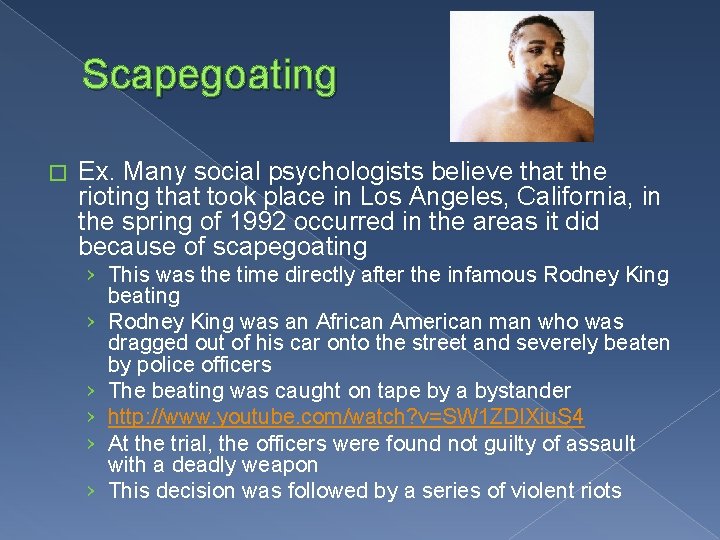 Scapegoating � Ex. Many social psychologists believe that the rioting that took place in