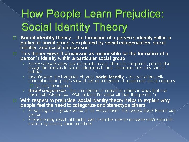 How People Learn Prejudice: Social Identity Theory Social identity theory – the formation of