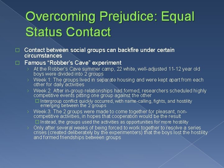 Overcoming Prejudice: Equal Status Contact between social groups can backfire under certain circumstances �
