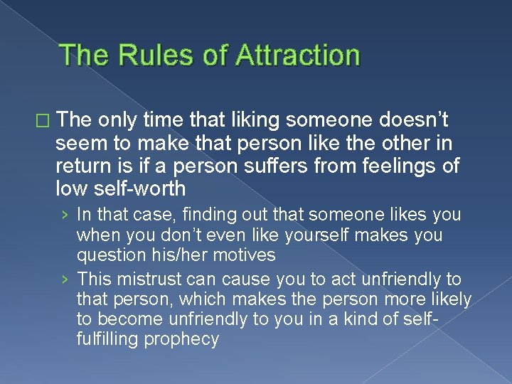 The Rules of Attraction � The only time that liking someone doesn’t seem to