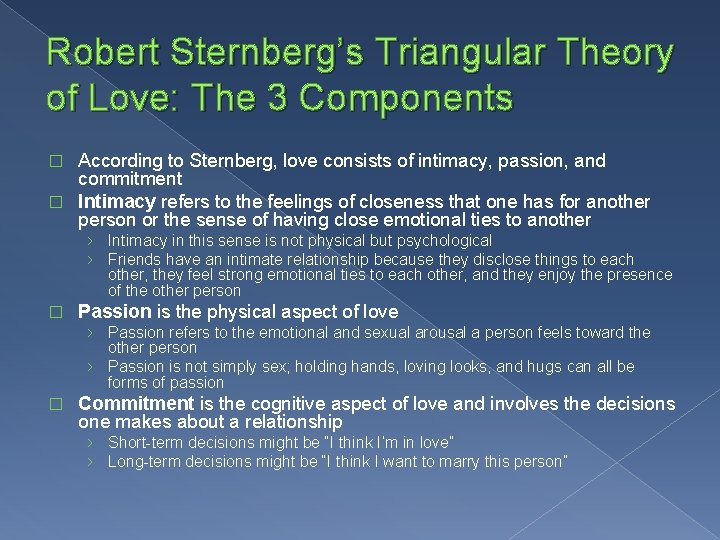Robert Sternberg’s Triangular Theory of Love: The 3 Components According to Sternberg, love consists