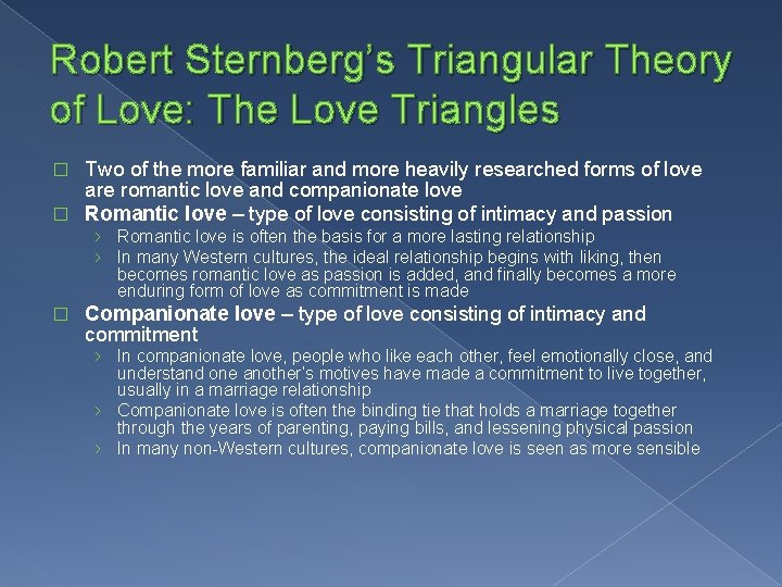 Robert Sternberg’s Triangular Theory of Love: The Love Triangles Two of the more familiar