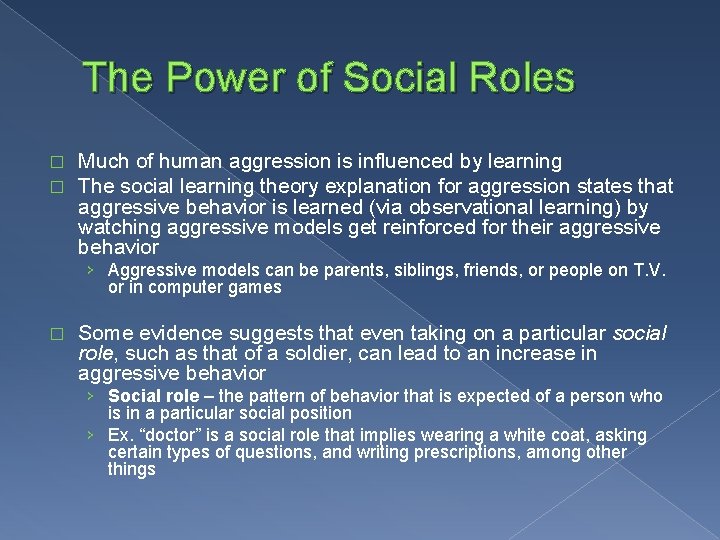 The Power of Social Roles � � Much of human aggression is influenced by