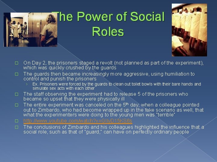 The Power of Social Roles On Day 2, the prisoners staged a revolt (not