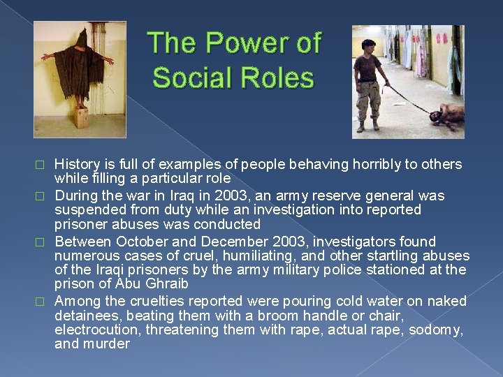 The Power of Social Roles History is full of examples of people behaving horribly