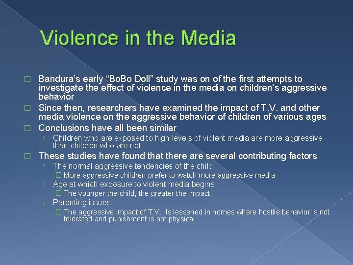Violence in the Media Bandura’s early “Bo. Bo Doll” study was on of the