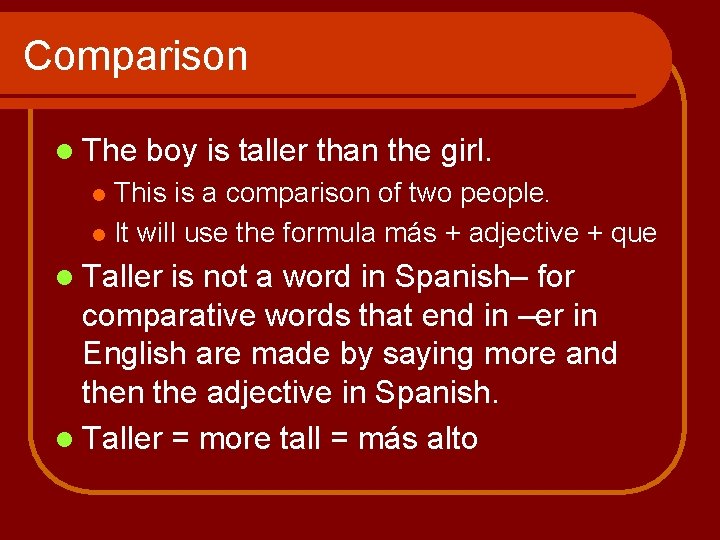 Comparison l The boy is taller than the girl. This is a comparison of Comparison l The boy is taller than the girl. This is a comparison of
