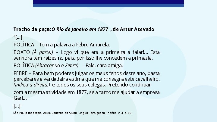 Trecho da peça: O Rio de Janeiro em 1877 , de Artur Azevedo “[.